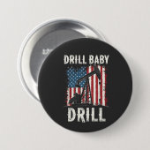 Drill Baby Drill Amerikaanse Trump Energie Economi Ronde Button 7,6 Cm (Voorkant /achterkant)