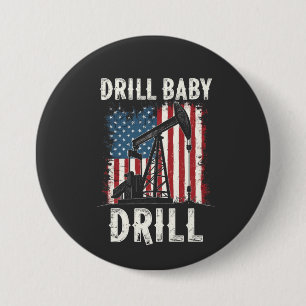 Drill Baby Drill Amerikaanse Trump Energie Economi Ronde Button 7,6 Cm