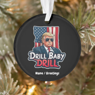 Drill Baby Drill Trump 2025, de Amerikaanse onafha Ornament