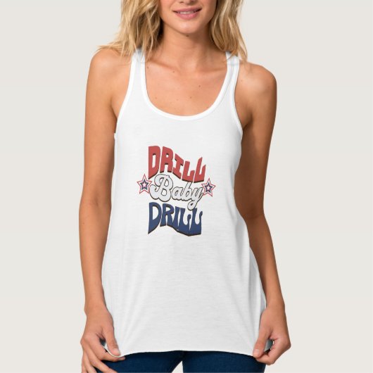 Drill Baby Drill - USA Patriottisch Amerikaans Tanktop (Voorkant)