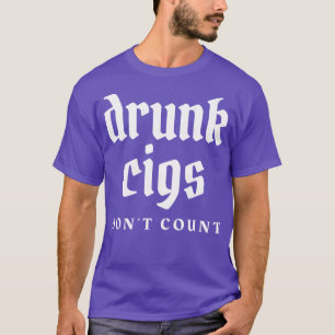 Drink aantal sigaren t-shirt