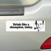 DRINK ALS EEN CHAMPIE VANDAAG BUMPERSTICKER (Op auto)