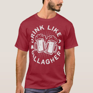 Drink als een Gallagher Saint Patrick Day Gift T-shirt