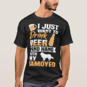 Drink bier en hang met mijn Samoyed Dog T-shirt (Voorkant)