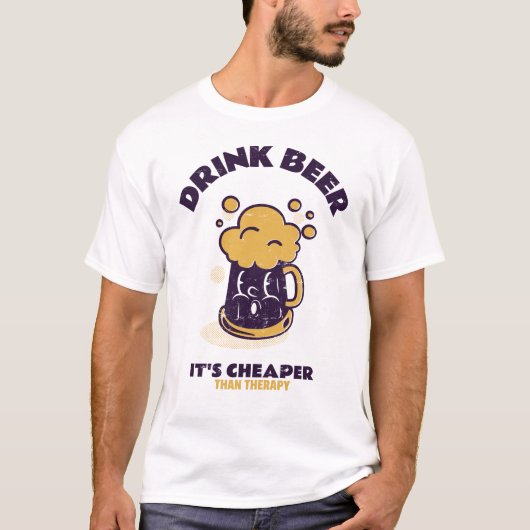 Drink Bier Het is goedkoper dan Therapie T-shirt (Voorkant)