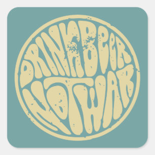 Drink Bier Niet Oorlog III Vierkante Sticker