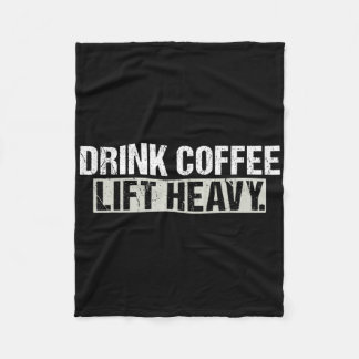 Drink Coffee Lift Heavy Funny Weightlifting Fitnes Fleece Deken