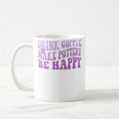 Drink Coffee Make Pottery Be Happy Groovy Pottery  Koffiemok (Links)