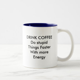 DRINK COFFEE Mok