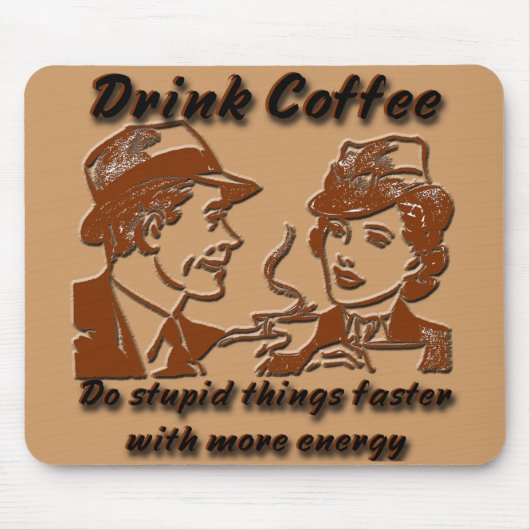 Drink Coffee Mousepad Muismat (Voorkant)