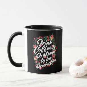 "Drink Coffee & Pretend to be Productive" Naam Mok