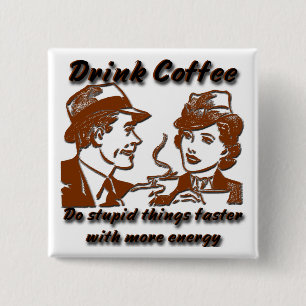 Drink Coffee Square Pin Vierkante Button 5,1 Cm