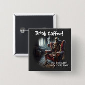 Drink Coffee Vierkante Button 5,1 Cm (Voorkant /achterkant)