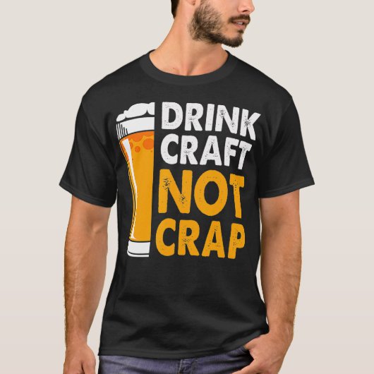 Drink Craft Niet Crap Bierbrouwerij Arbeider Craft T-shirt (Voorkant)