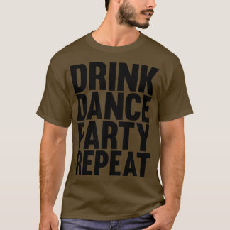 drink dansfeest herhalen t-shirt