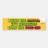 Drink de koffie bumpersticker (Voorkant)