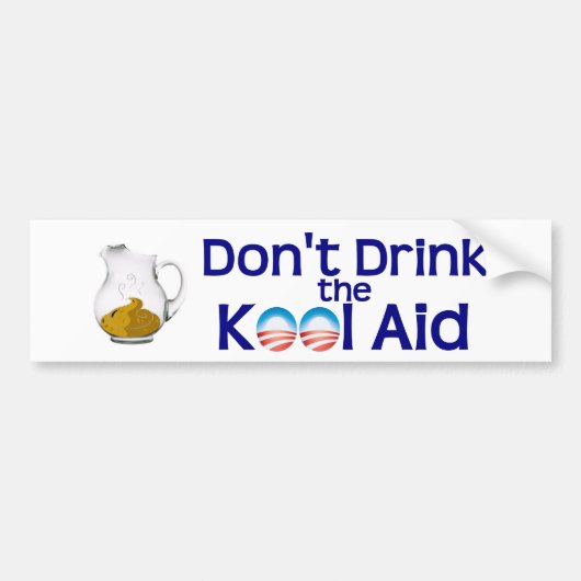 Drink de Obama Kool Aid Bumpersticker niet (Voorkant)
