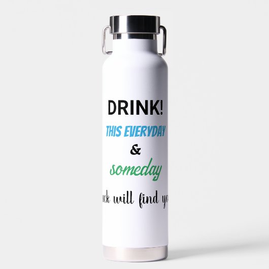 Drink deze alledaagse inscriptie Lucky Waterfles (Voorkant)