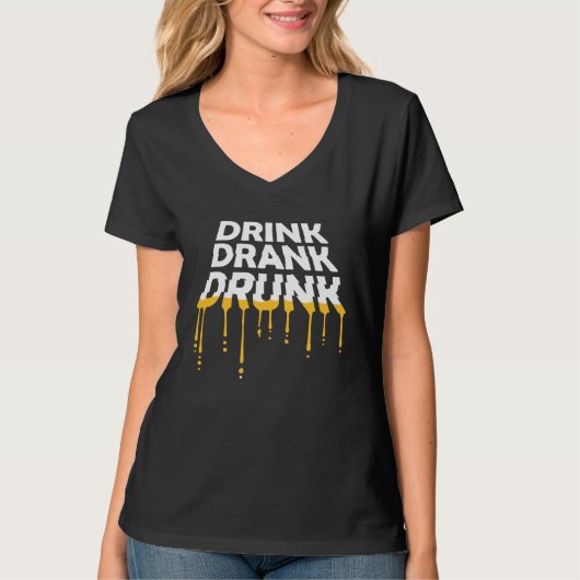 Drink Drank Drunk Alcohol Beer Drinking  Quote Par T-shirt (Voorkant)