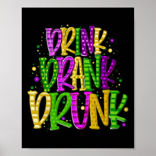 Drink Drink Drink Funny Mardi Gras Festival Poster