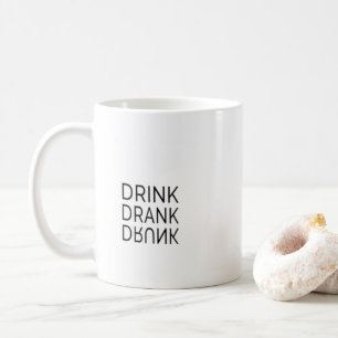 Drink, Drink, Drink - Funny Zazzle Coffee Mok