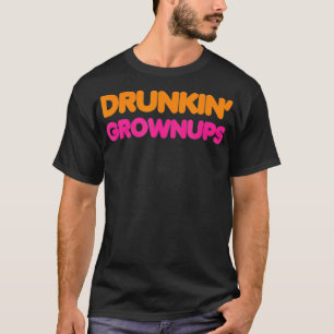 Drink Drunkin Grownups Spoof's Mannen Vrouwen T-shirt