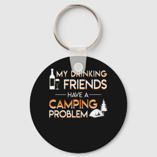 Drink Friends Camping Problem Lover Sleutelhanger