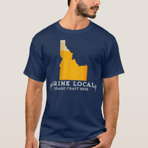 Drink Goed Lokaal Ambachtelijk Bier Idaho T Shirt