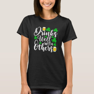Drink goed met anderen St Patrick's Day Irish T-shirt