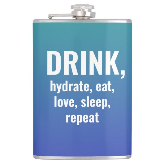 DRINK, Hydrate, Eet, Liefde, Slaap, Herhaal Flask Heupfles (Voorkant)