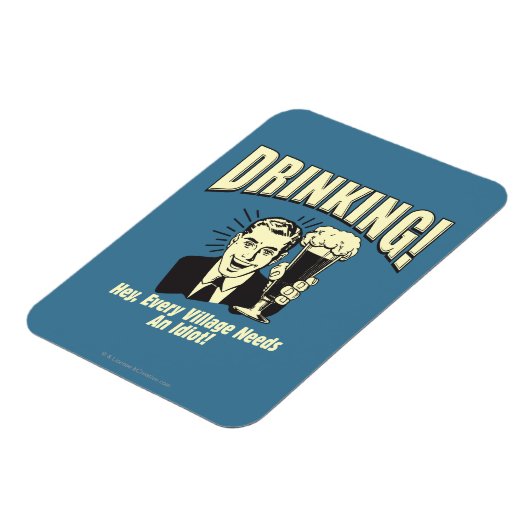 Drink: Idiot heeft elk dorp nodig Magneet (Linkerzijde)
