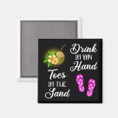 Drink in mijn hand, tenen in het zand magneet (Voorkant / Achterkant)