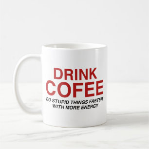 Drink Koffie : Doe Stomme Dingen Sneller, Met Meer Koffiemok