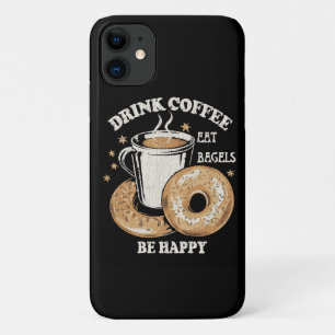 Drink Koffie Eet Bagels Wees blij iPhone 11 Hoesje