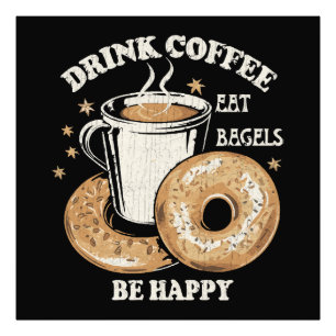 Drink Koffie Eet Bagels Wees Gelukkig Foto Afdruk