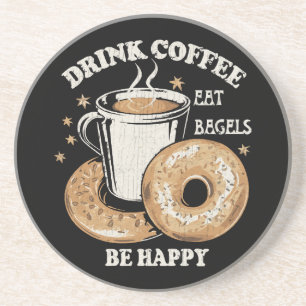 Drink Koffie Eet Bagels Wees Gelukkig Zandsteen Onderzetter