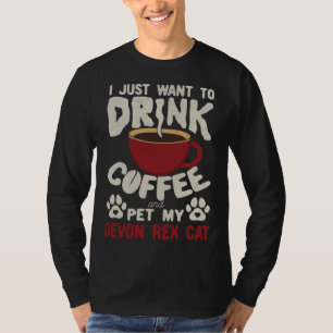 Drink Koffie En Aai Mijn Devon Rex Kat Zitplaatsen T-shirt