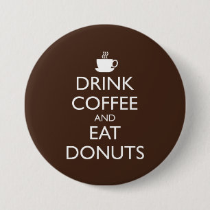 DRINK KOFFIE EN EAT DONUTS RONDE BUTTON 7,6 CM