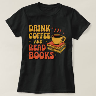 Drink koffie en lees boeken t-shirt