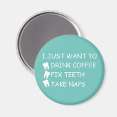  Drink koffie, Fix Teeth, Naps Magneet (Voorkant / Achterkant)