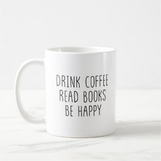 Drink Koffie Lees Boeken Wees Gelukkig Eenvoudige Koffiemok