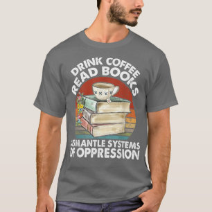 Drink Koffie lezen Boeken demonteren systemen Oppr T-shirt