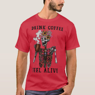 Drink Koffie, voel me Alive Funny Skeleton Coffee T-shirt