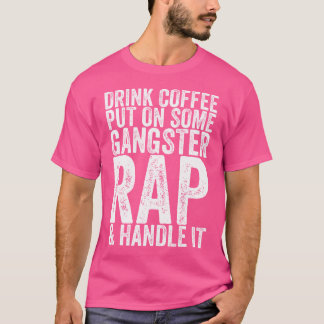Drink koffie zet op een gangster Rap omgaan met he T-shirt