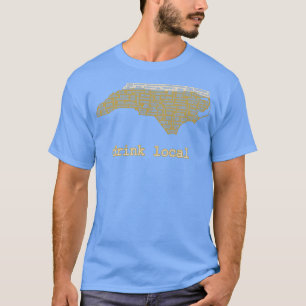 Drink Local North Carolina Beer T T-shirt