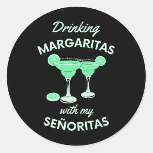 Drink Margaritas met mijn Senoritas Cinco de May Ronde Sticker