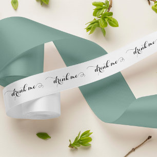 Drink me elegant Script Satin Ribbon Lint
