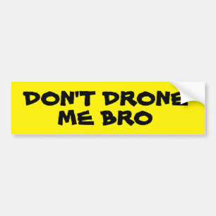 Drink me niet Bro Big Yellow Bumpersticker