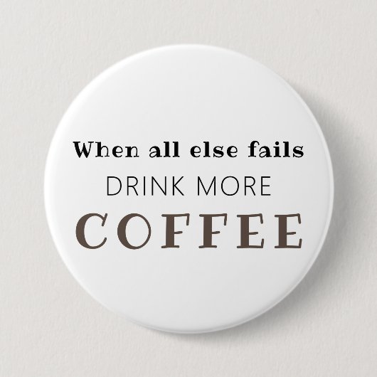 Drink Meer koffie-Button Ronde Button 7,6 Cm (Voorkant)
