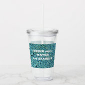Drink meer water en spaarpjes acryl drinkbeker (Voorkant)